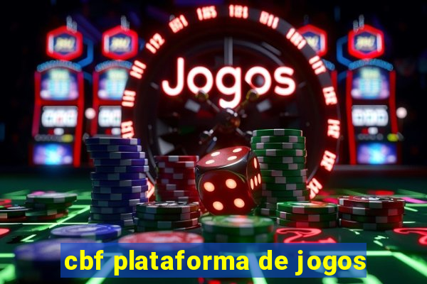 cbf plataforma de jogos